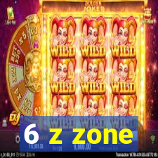 6 z zone